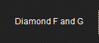 Diamond F and G