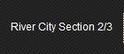 River City Section 2/3