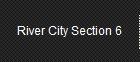 River City Section 6