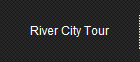 River City Tour